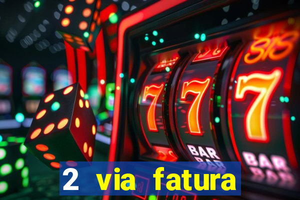 2 via fatura bradescard visa